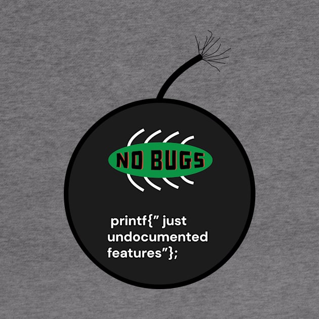funny t-shirt for coders and programmers no bugs just undocumented features by Syntaxsmiles